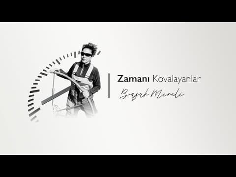 Zamanı Kovalayanlar - Başak Mireli