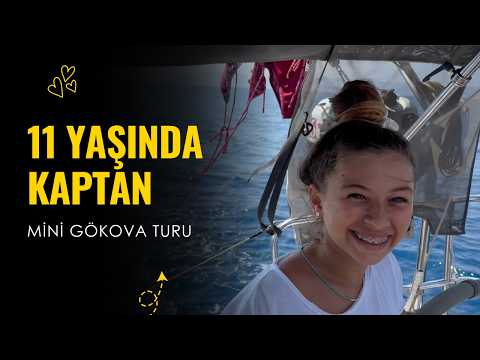 11 Yaşında Kaptan - Duru ile Mini Gökova Körfezi Turu